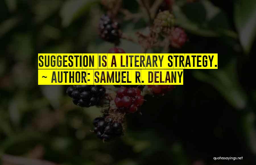 Samuel Delany Quotes By Samuel R. Delany