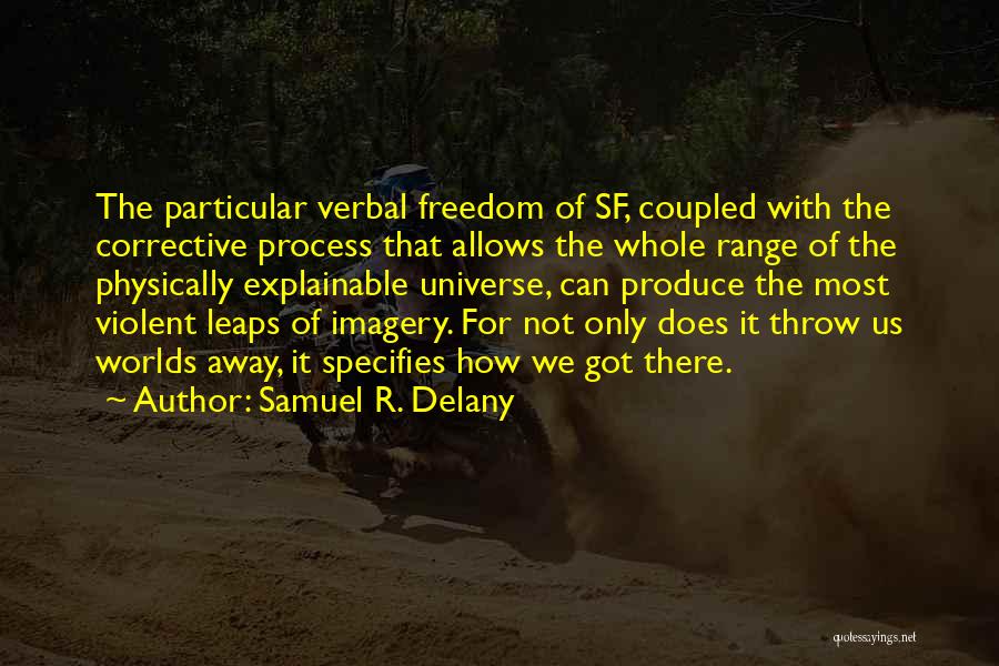 Samuel Delany Quotes By Samuel R. Delany