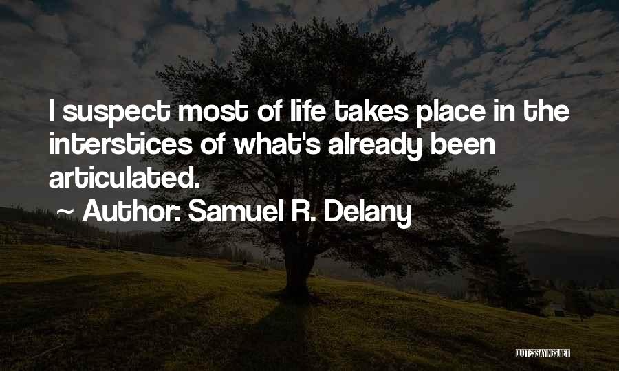 Samuel Delany Quotes By Samuel R. Delany