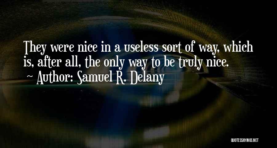 Samuel Delany Quotes By Samuel R. Delany