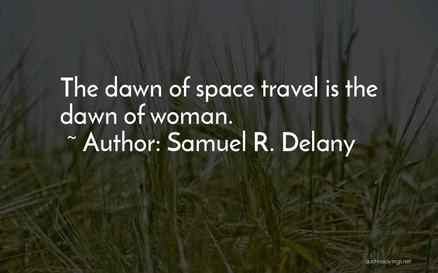 Samuel Delany Quotes By Samuel R. Delany