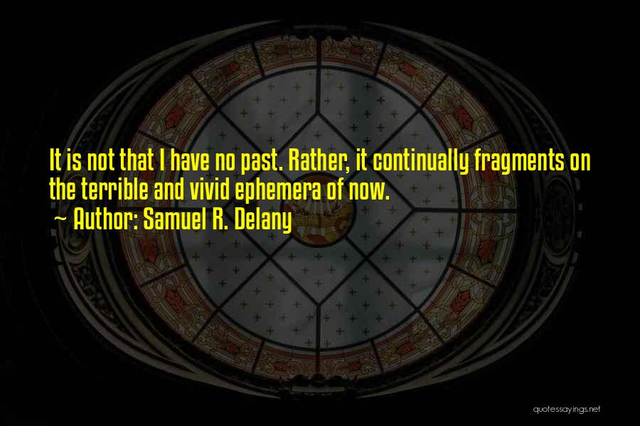 Samuel Delany Quotes By Samuel R. Delany