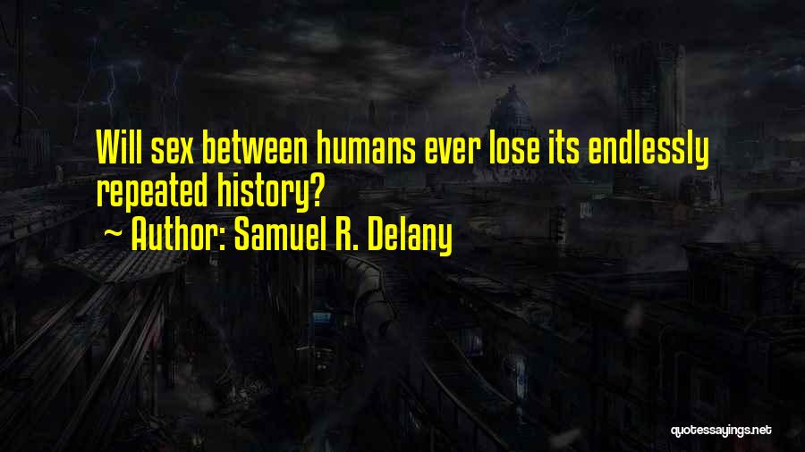 Samuel Delany Quotes By Samuel R. Delany