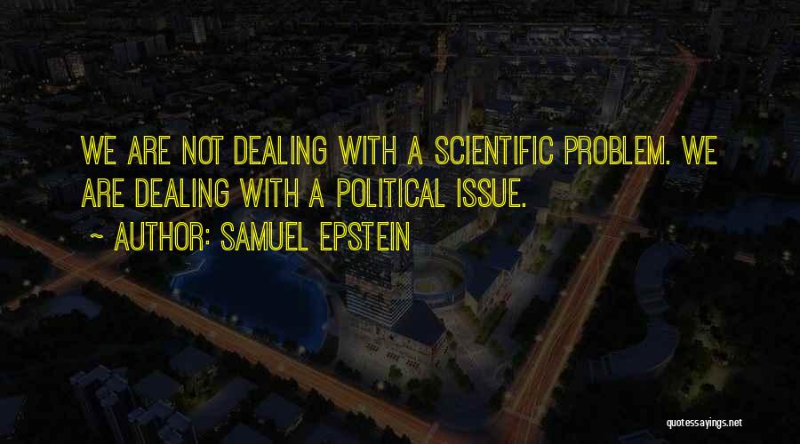 Samuel Epstein Quotes 91293