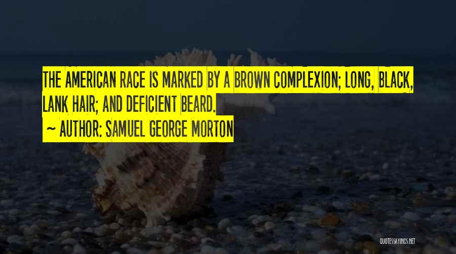 Samuel George Morton Quotes 354991
