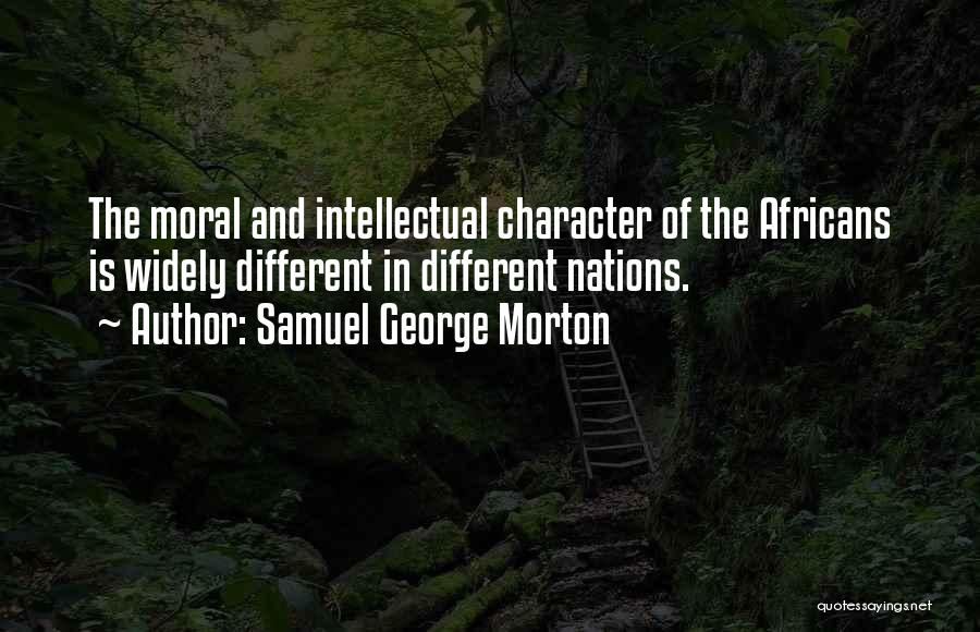 Samuel George Morton Quotes 742836