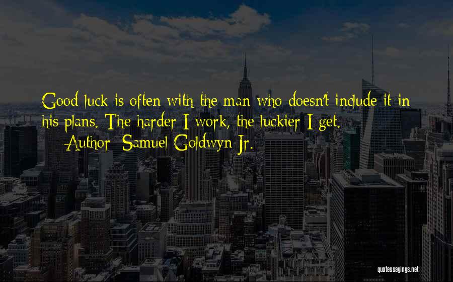 Samuel Goldwyn Jr. Quotes 142688