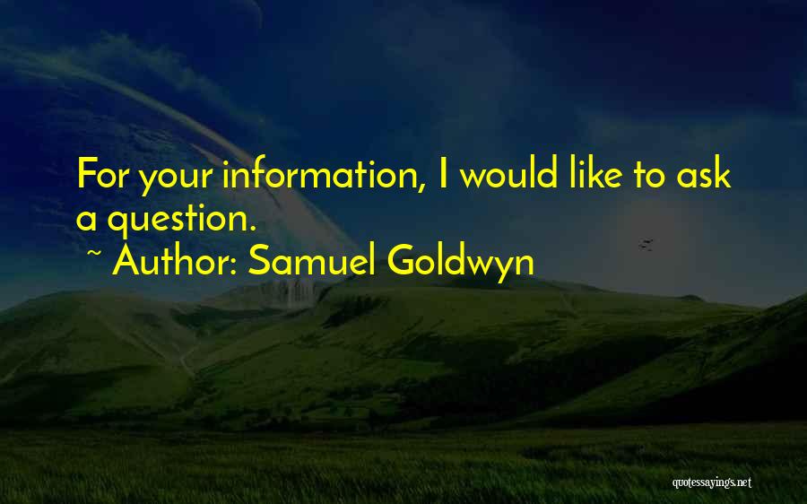 Samuel Goldwyn Quotes 1035639