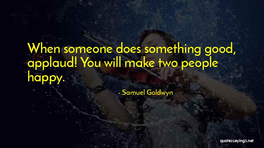 Samuel Goldwyn Quotes 1210153