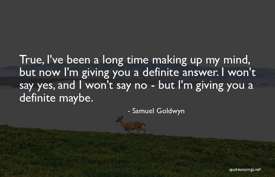 Samuel Goldwyn Quotes 1431474