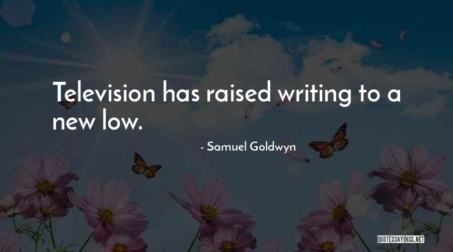 Samuel Goldwyn Quotes 1497706