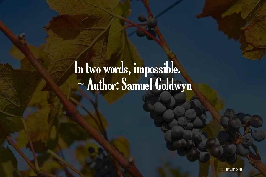 Samuel Goldwyn Quotes 1568468