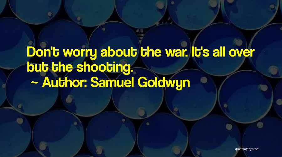 Samuel Goldwyn Quotes 1602591