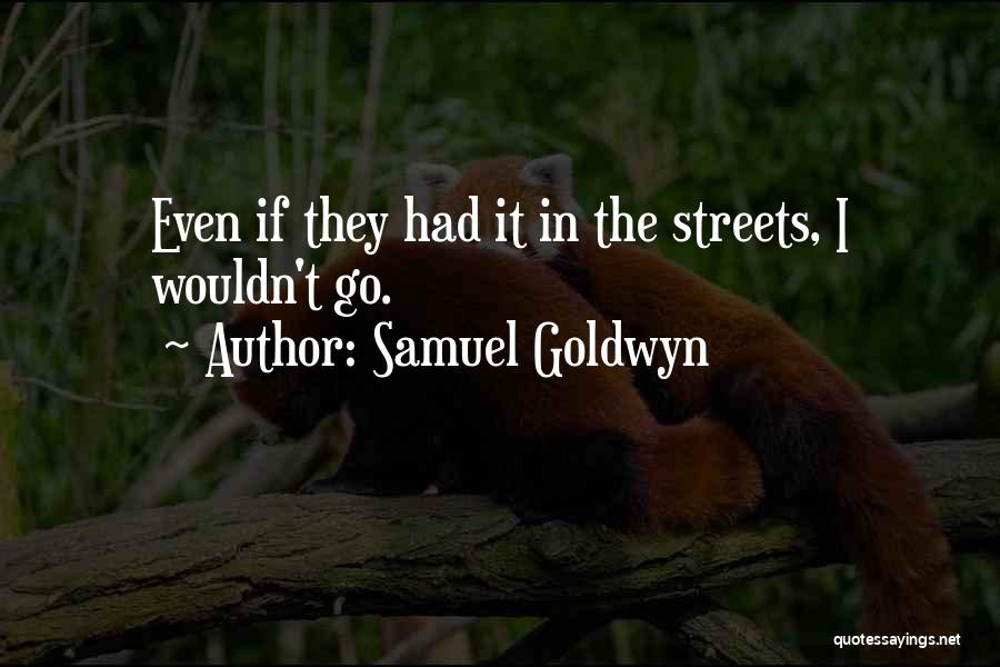 Samuel Goldwyn Quotes 1869842