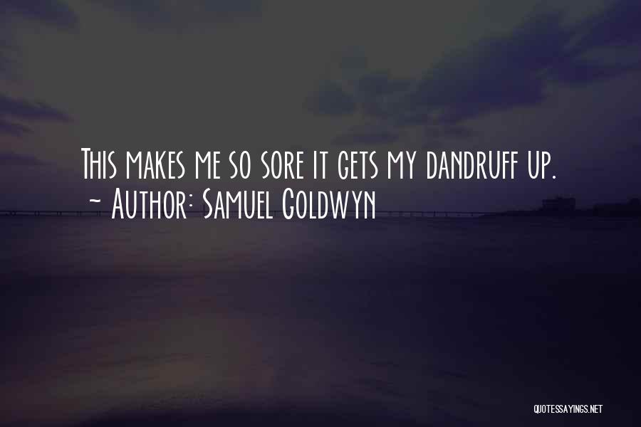 Samuel Goldwyn Quotes 2065368