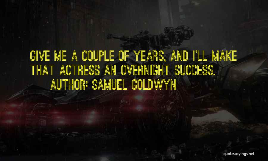 Samuel Goldwyn Quotes 2087023