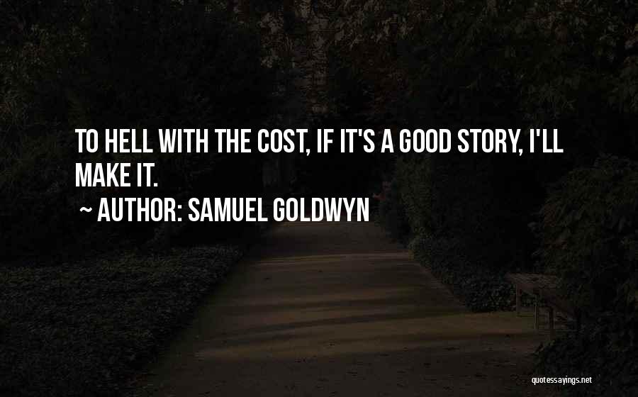 Samuel Goldwyn Quotes 2248106