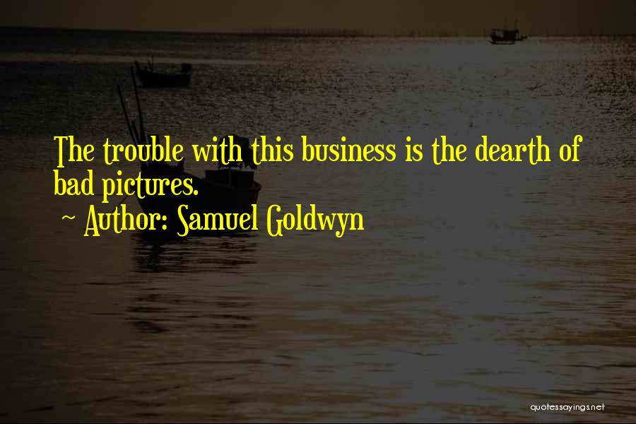Samuel Goldwyn Quotes 2264819