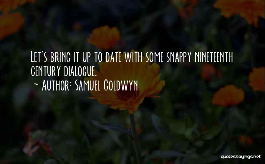 Samuel Goldwyn Quotes 2270152