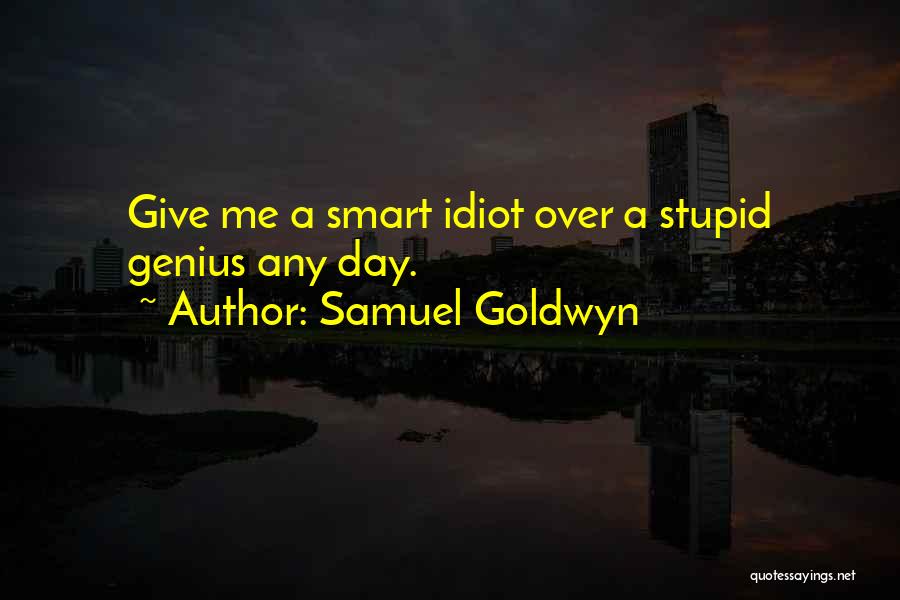 Samuel Goldwyn Quotes 514237