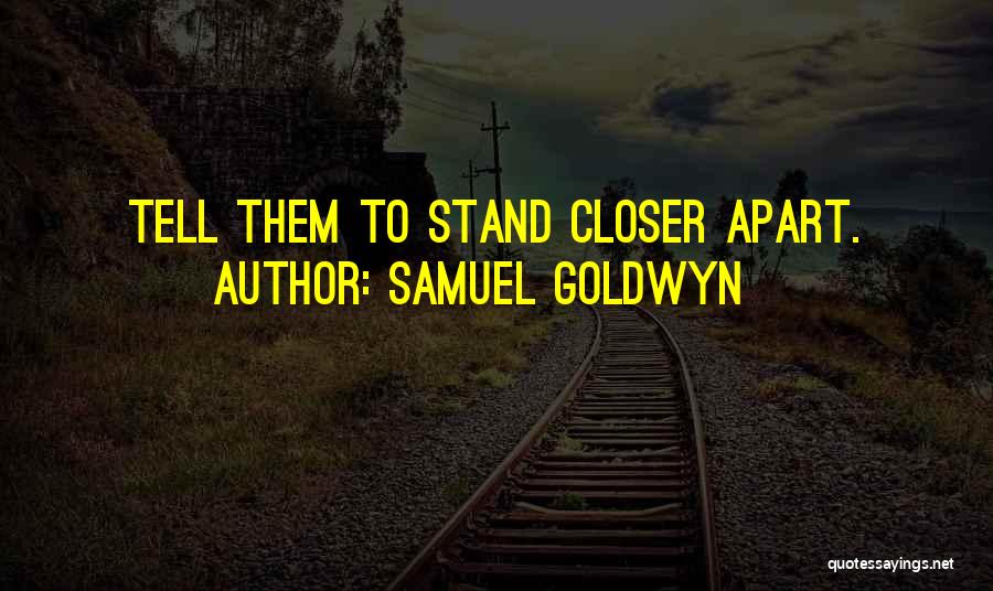 Samuel Goldwyn Quotes 608517