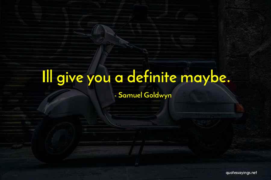 Samuel Goldwyn Quotes 821395 Samuel Goldwyn Quotes 821395