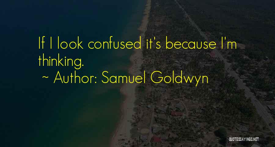 Samuel Goldwyn Quotes 841649