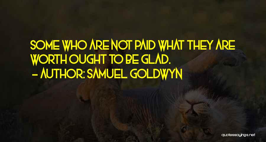 Samuel Goldwyn Quotes 944311