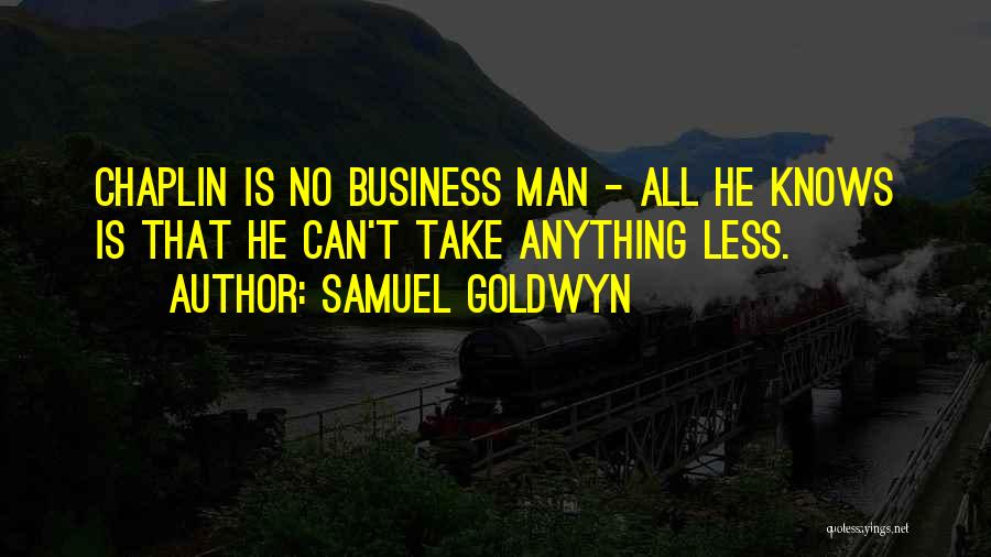 Samuel Goldwyn Quotes 957339