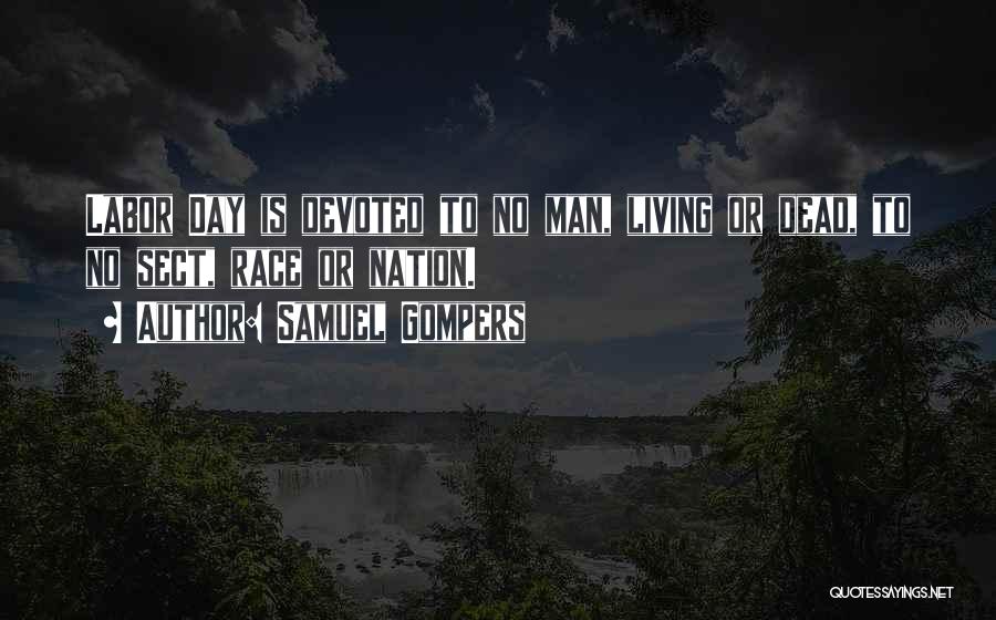 Samuel Gompers Quotes 1220374