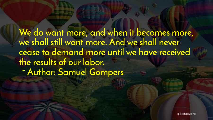 Samuel Gompers Quotes 1233603