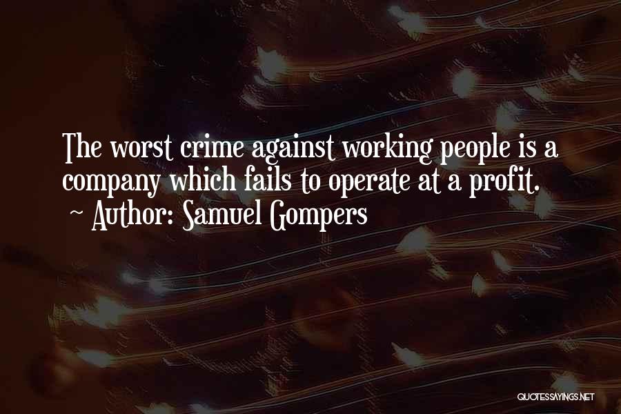 Samuel Gompers Quotes 1693718