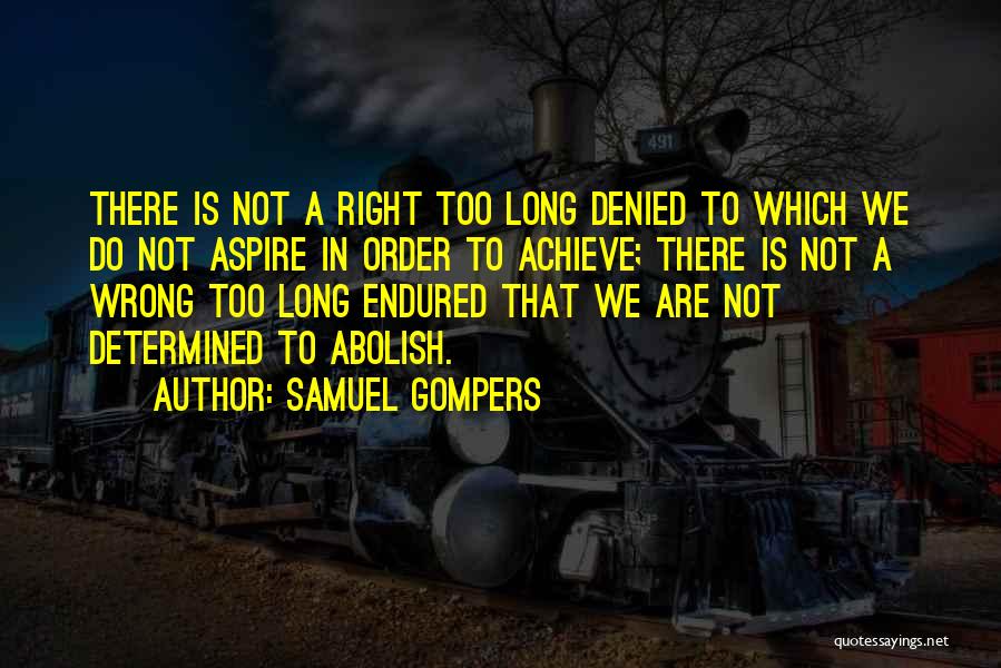 Samuel Gompers Quotes 1880261