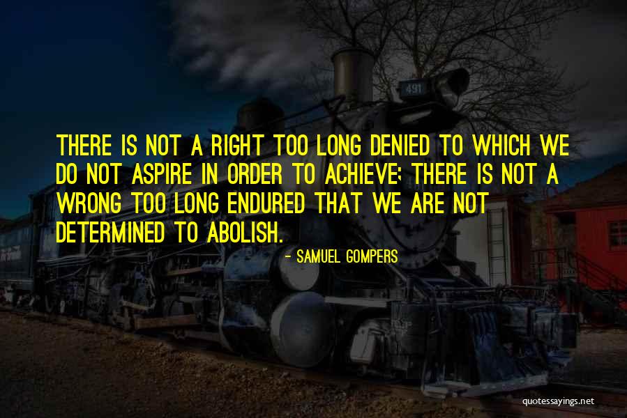 Samuel Gompers Quotes 1880261