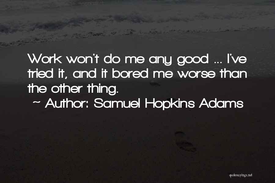 Samuel Hopkins Adams Quotes 789731