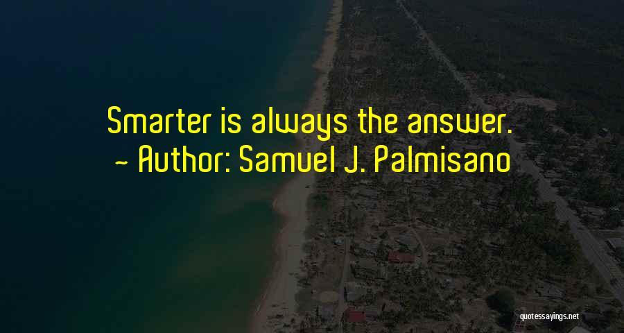 Samuel J. Palmisano Quotes 1098313