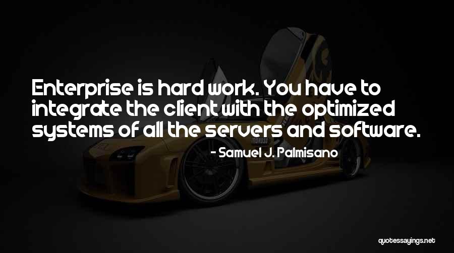 Samuel J. Palmisano Quotes 258404