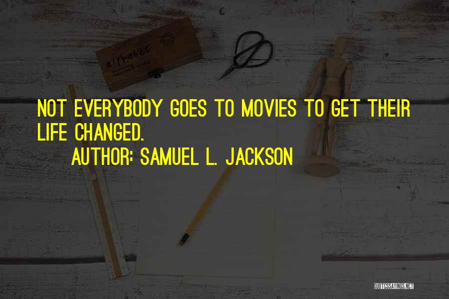 Samuel L. Jackson Quotes 1454152