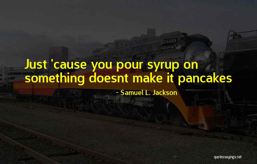 Samuel L. Jackson Quotes 1591312 Samuel L. Jackson Quotes 1591312