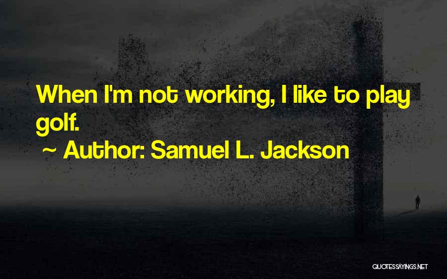 Samuel L. Jackson Quotes 1994740