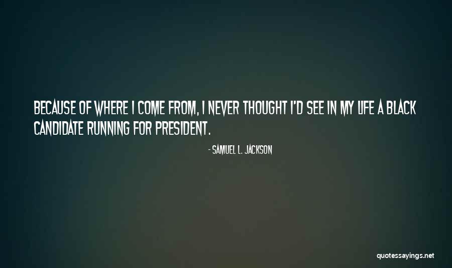 Samuel L. Jackson Quotes 573835 Samuel L. Jackson Quotes 573835