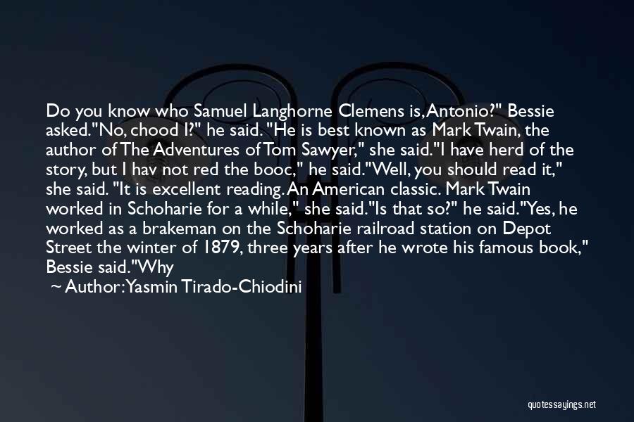 Samuel Langhorne Clemens Famous Quotes By Yasmin Tirado-Chiodini