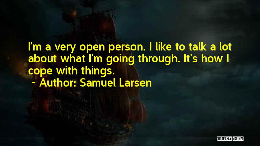 Samuel Larsen Quotes 1930582