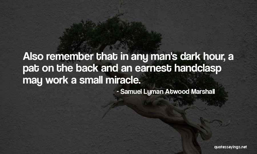 Samuel Lyman Atwood Marshall Quotes 1721728 Samuel Lyman Atwood Marshall Quotes 1721728