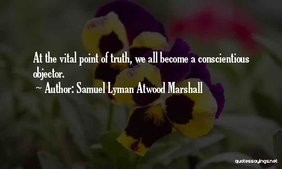 Samuel Lyman Atwood Marshall Quotes 475084