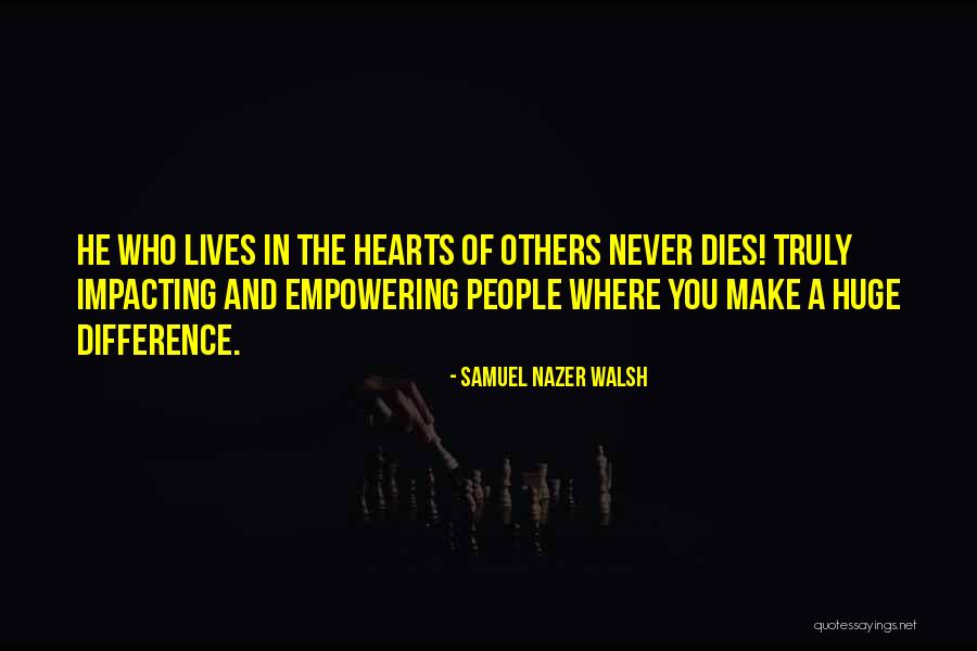 Samuel Nazer Walsh Quotes 483740 Samuel Nazer Walsh Quotes 483740