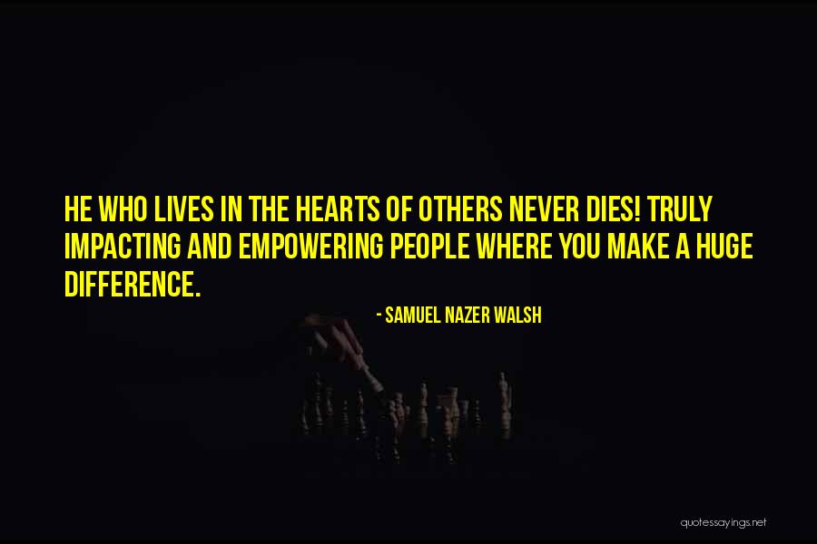 Samuel Nazer Walsh Quotes 483740