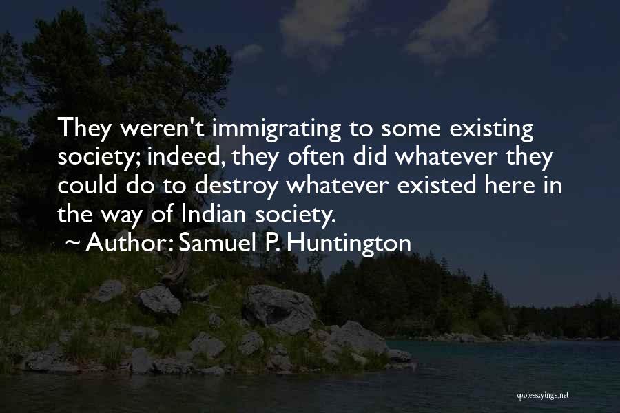 Samuel P. Huntington Quotes 1093926