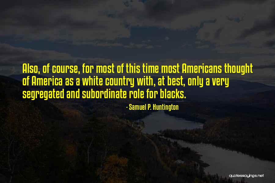 Samuel P. Huntington Quotes 1167637