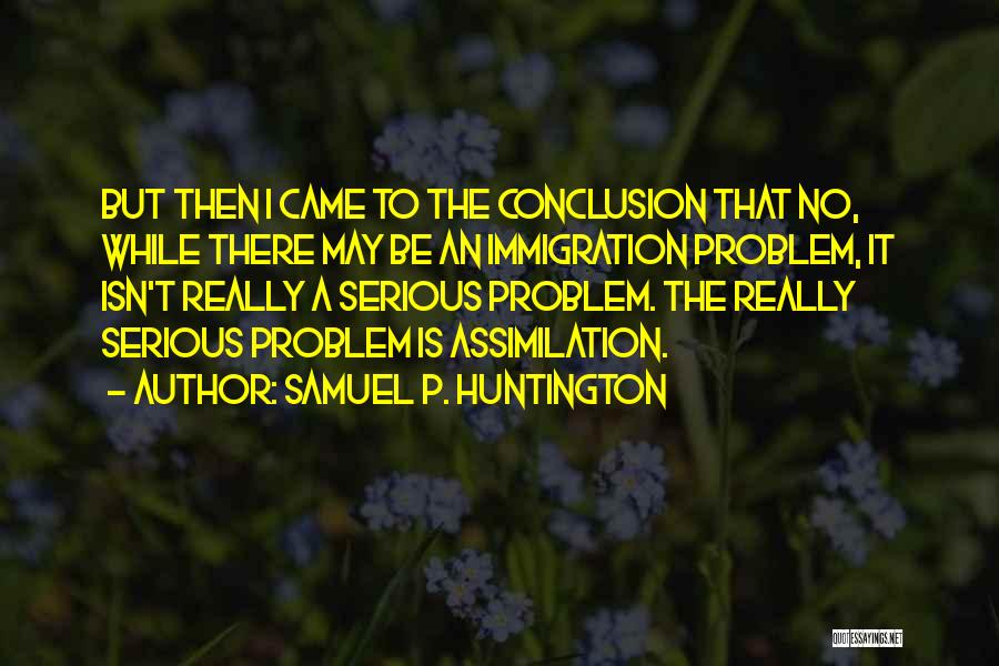 Samuel P. Huntington Quotes 1353235